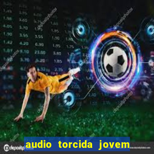 audio torcida jovem do flamengo